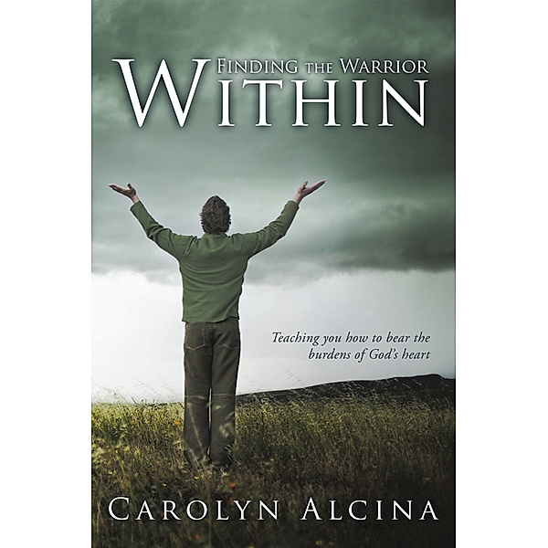 Finding the Warrior Within, Carolyn Alcina