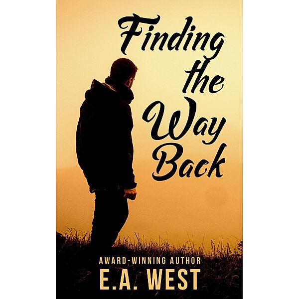 Finding the Way Back, E. A. West