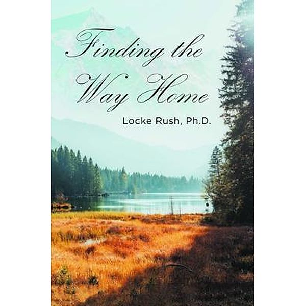 Finding the Way Home / Stratton Press, Locke Rush