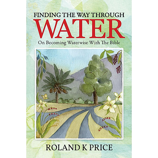 Finding the Way Through Water, Roland K Price