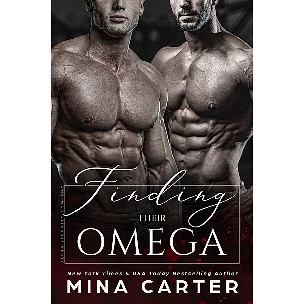 Finding Their Omega (Alpha Security Company, #1) / Alpha Security Company, Mina Carter
