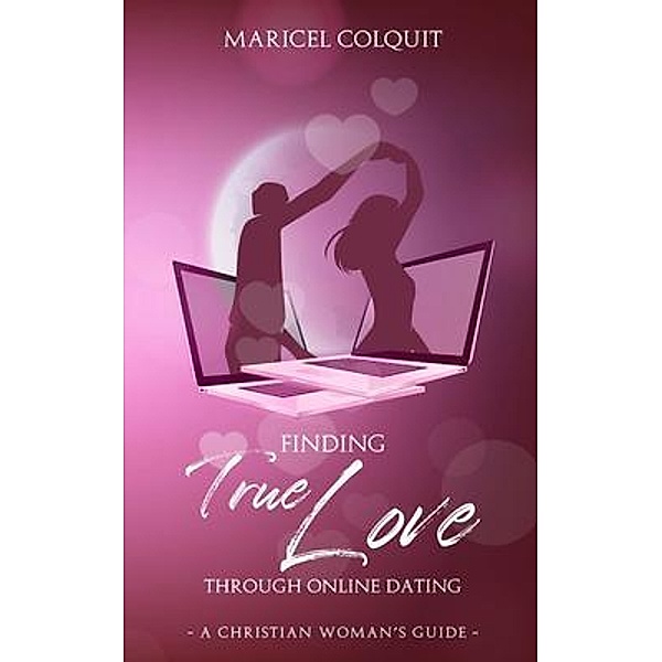 Finding True Love Through Online Dating, Maricel Colquit