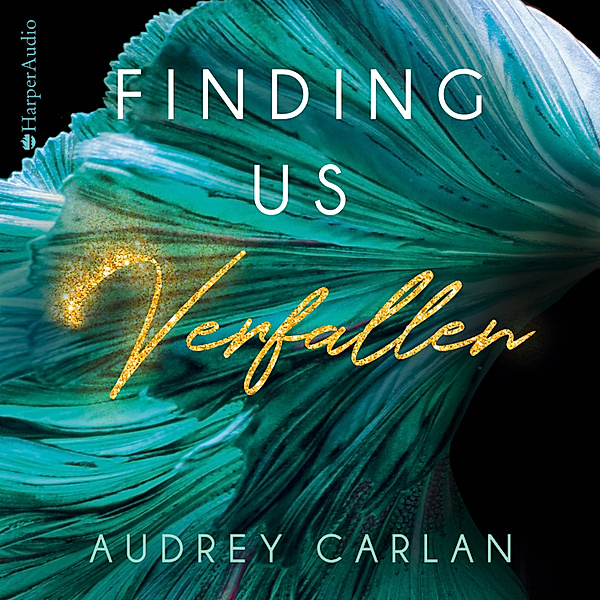 Finding us - 1 - Finding us - Verfallen (ungekürzt), Audrey Carlan