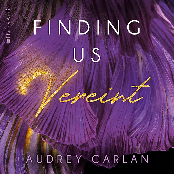 Finding us - 3 - Finding us - Vereint (ungekürzt), Audrey Carlan
