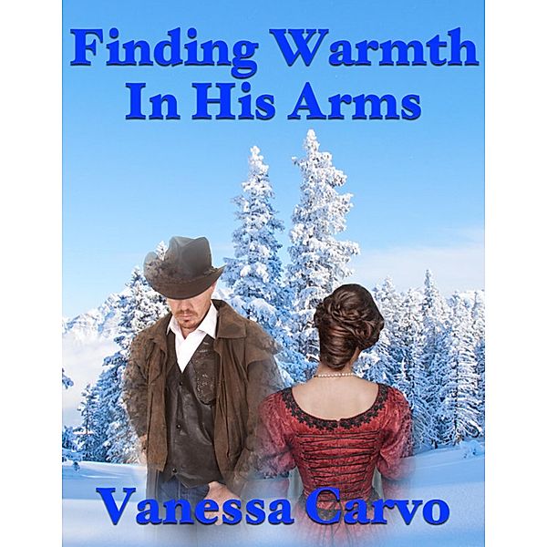 Finding Warmth In His Arms, Vanessa Carvo