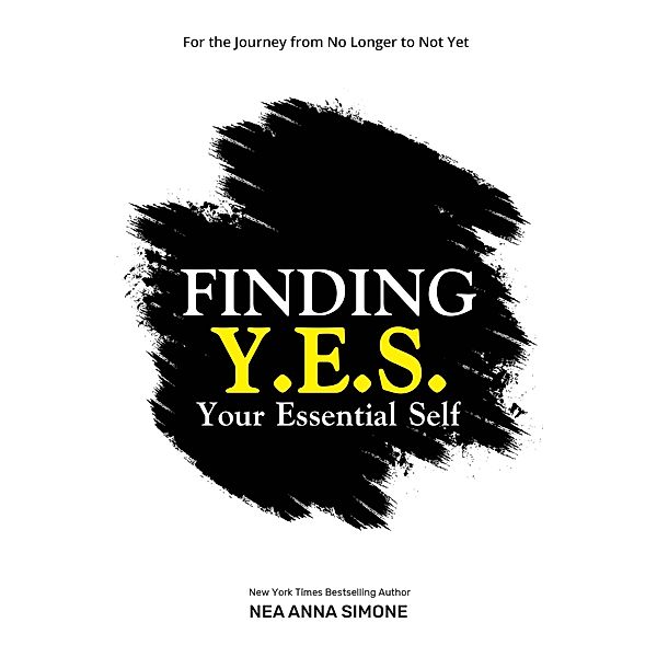 Finding Y.E.S. / Your Essential Self Bd.1, Nea Anna Simone