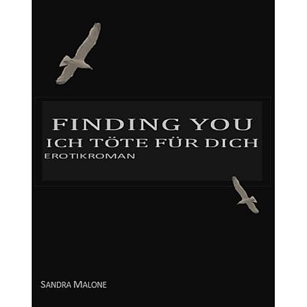 Finding You: Ich töte für dich / Finding You Bd.1, Sandra Malone