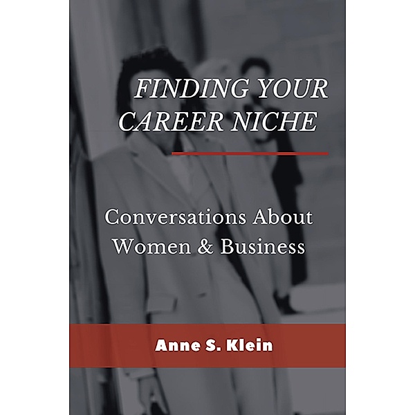 Finding Your Career Niche / ISSN, Anne S. Klein