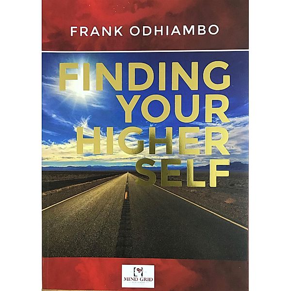 Finding your Higher Self, Frank Odhiambo