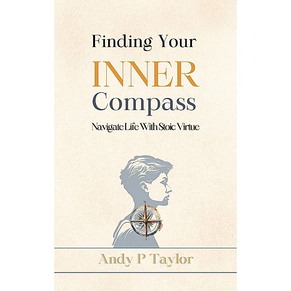 Finding Your Inner Compass, Andy P Taylor