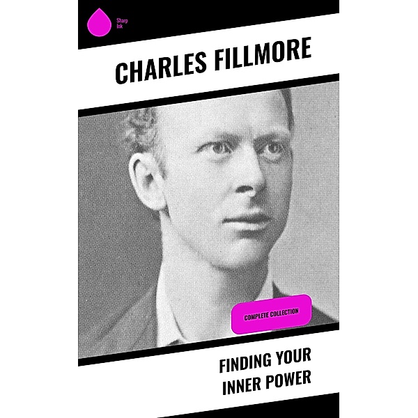 Finding Your Inner Power, Charles Fillmore
