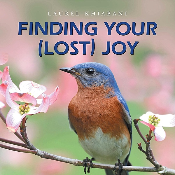 Finding Your (Lost) Joy, Laurel Khiabani