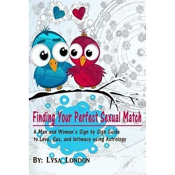 Finding Your Perfect Sexual Match, Lysa London