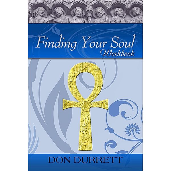 Finding Your Soul - Workbook, Don Durrett