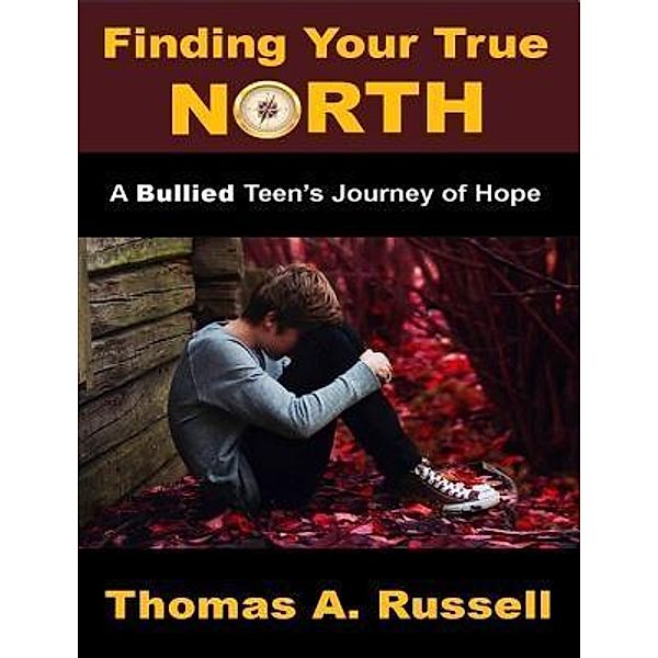 Finding Your True North, Thomas A. Russell