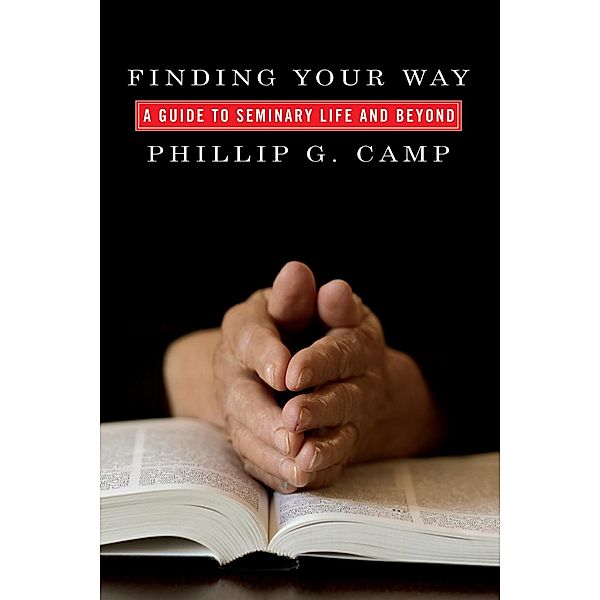 Finding Your Way, Phillip G. Camp