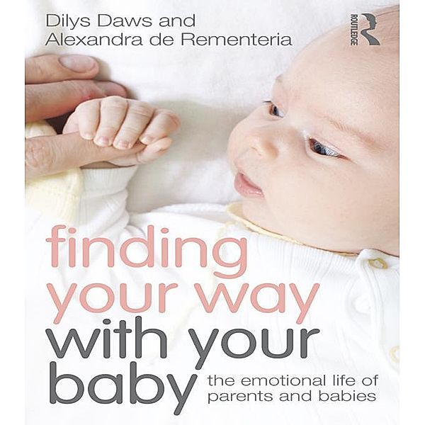 Finding Your Way with Your Baby, Dilys Daws, Alexandra de Rementeria