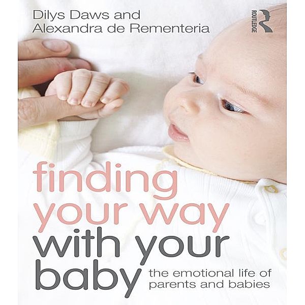 Finding Your Way with Your Baby, Dilys Daws, Alexandra De Rementeria