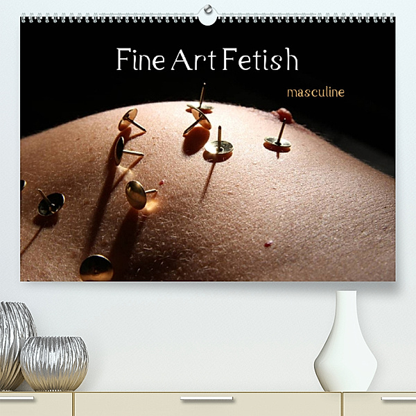 Fine Art Fetish (Premium, hochwertiger DIN A2 Wandkalender 2023, Kunstdruck in Hochglanz), nudio