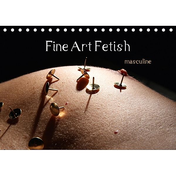 Fine Art Fetish (Tischkalender 2018 DIN A5 quer), nudio