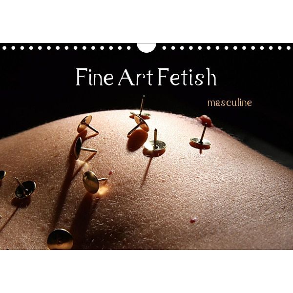 Fine Art Fetish (Wandkalender 2021 DIN A4 quer), nudio