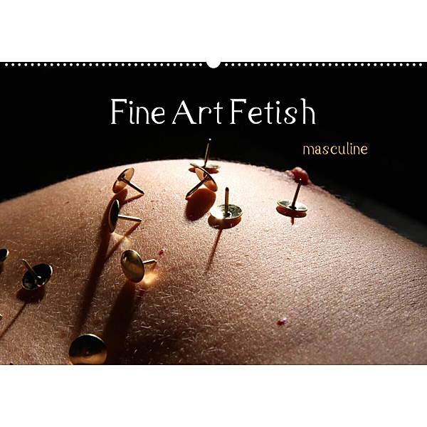 Fine Art Fetish (Wandkalender 2023 DIN A2 quer), nudio