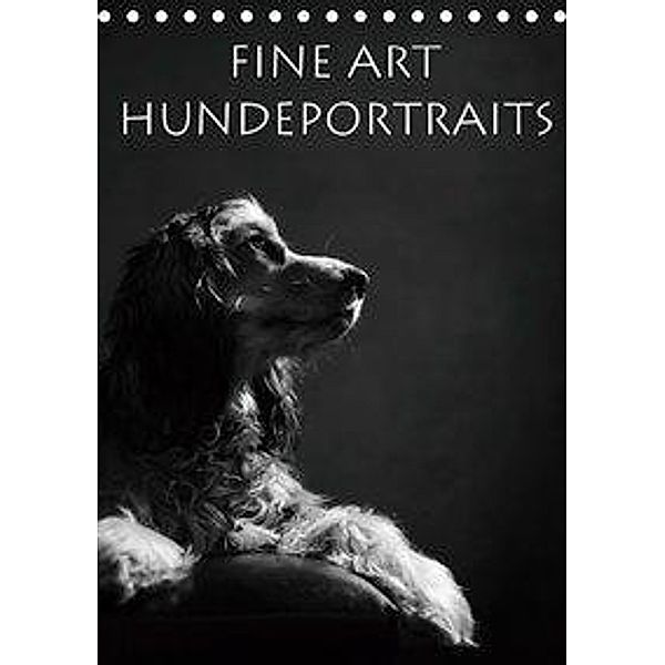 Fine Art Hundeportraits (Tischkalender 2020 DIN A5 hoch), Jana Behr