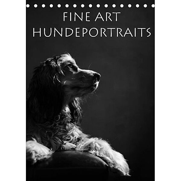 Fine Art Hundeportraits (Tischkalender 2022 DIN A5 hoch), Jana Behr