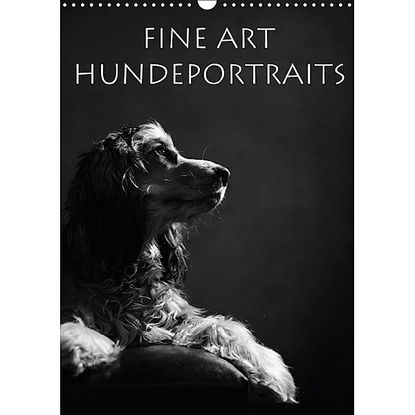Fine Art Hundeportraits (Wandkalender 2018 DIN A3 hoch), Jana Behr