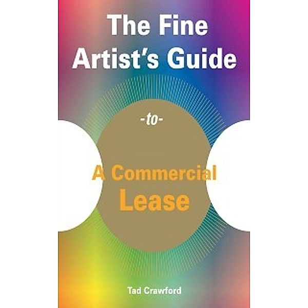Fine Artist's Guide to A Commercial Lease, Tad Crawford