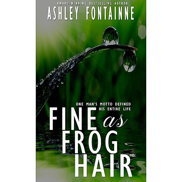 Fine as Frog Hair, Ashley Fontainne