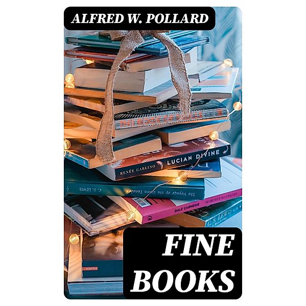 Fine Books, Alfred W. Pollard