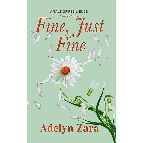 Fine, Just Fine (Tales of Resilience) / Tales of Resilience, Adelyn Zara