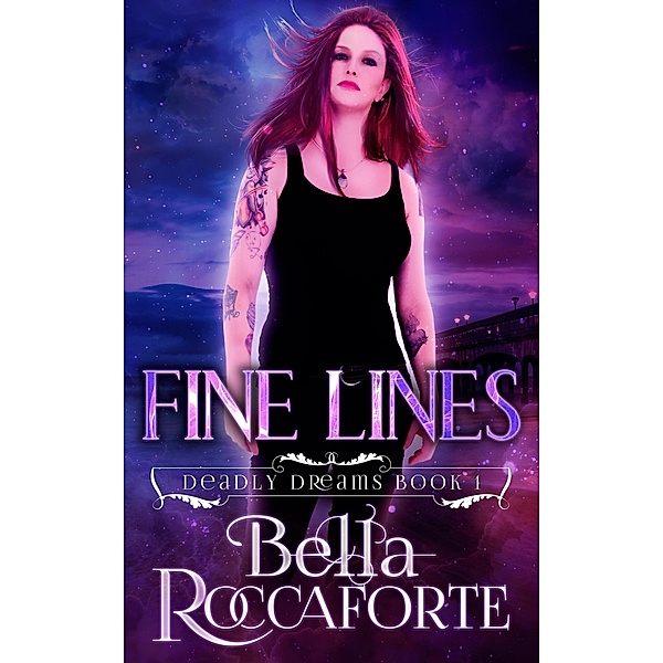 Fine Lines (Deadly Dreams, #1) / Deadly Dreams, Bella Roccaforte