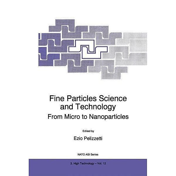 Fine Particles Science and Technology / NATO Science Partnership Subseries: 3 Bd.12