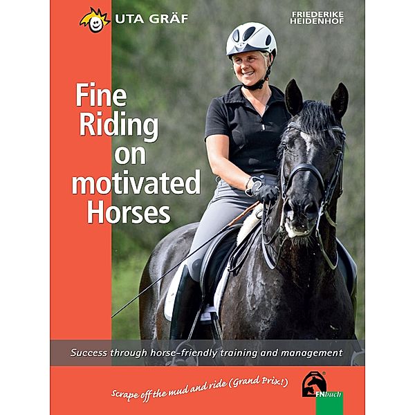 Fine Riding on motivated Horses, Uta Gräf, Friederike Heidenhof