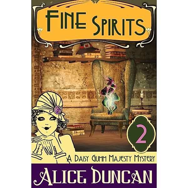 Fine Spirits (A Daisy Gumm Majesty Mystery, Book 2), Alice Duncan