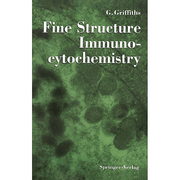 Fine Structure Immunocytochemistry, Gareth Griffiths