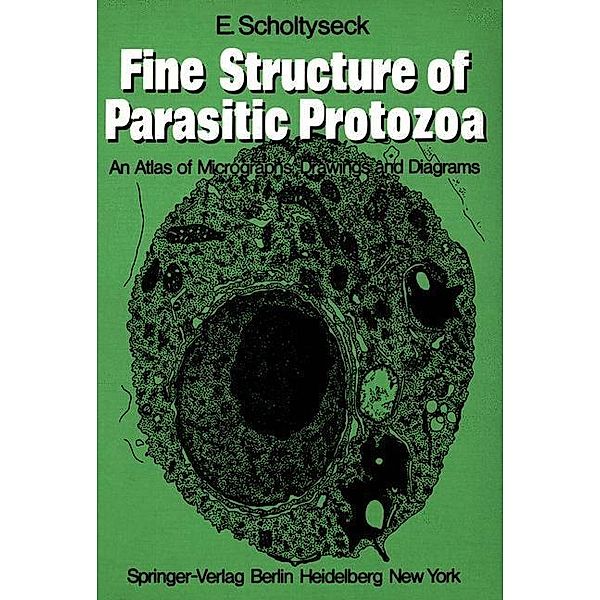 Fine Structure of Parasitic Protozoa, E. Scholtyseck