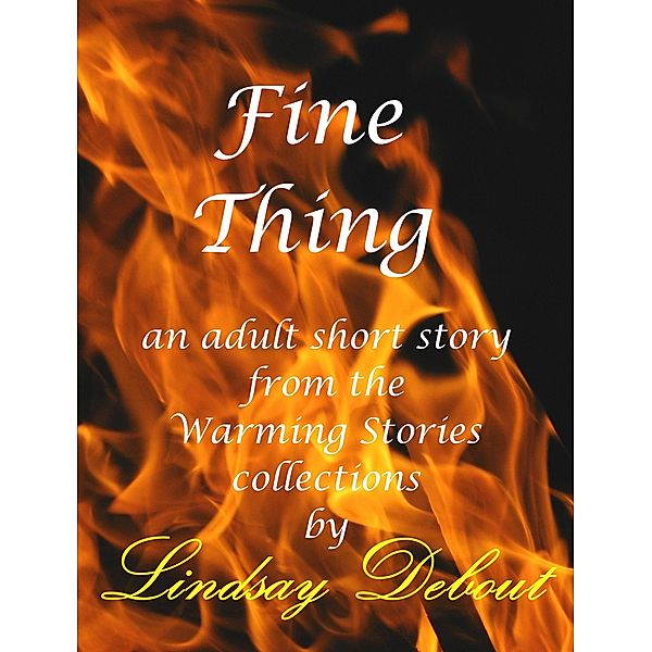 Fine Thing (Warming Stories One by One, #26) / Warming Stories One by One, Lindsay Debout
