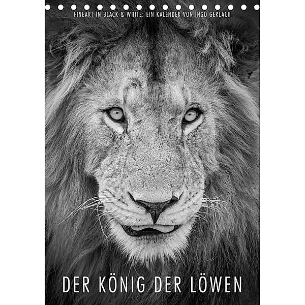 FineArt in Black and White: Der König der Löwen (Tischkalender 2019 DIN A5 hoch), Ingo Gerlach