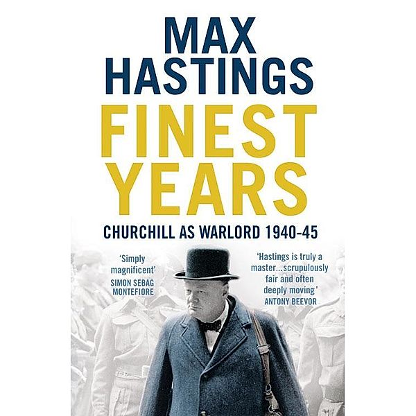 Finest Years, Max Hastings