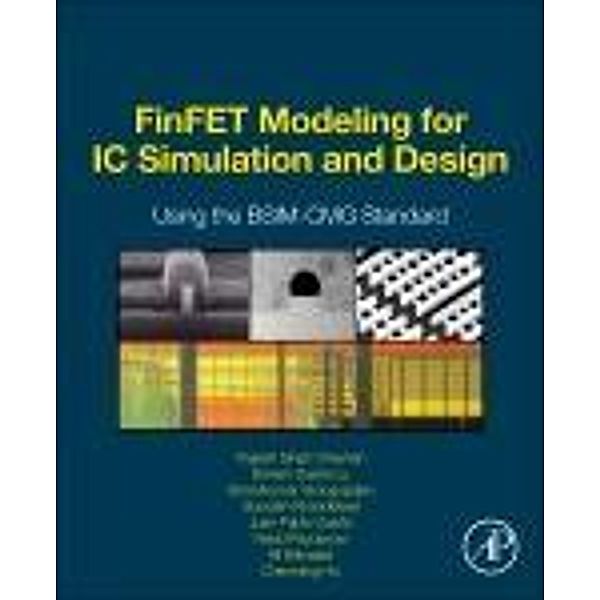 FinFET Modeling for IC Simulation and Design, Yogesh Singh Chauhan, Darsen Duane Lu, Vanugopalan Sriramkumar, Sourabh Khandelwal, Juan Pablo Duarte, Navid Payvadosi, Ai Niknejad, Chenming Hu