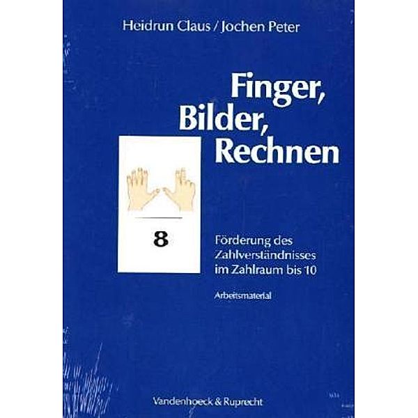 Finger, Bilder, Rechnen - Arbeitsmaterial, Heidrun Claus, Jochen Peter