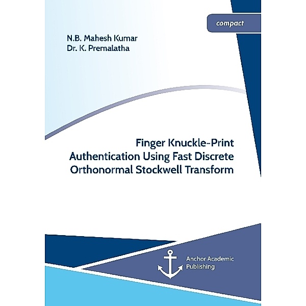 Finger Knuckle-Print Authentication Using Fast Discrete Orthonormal Stockwell Transform, N.B. Mahesh Kumar, K. Premalatha