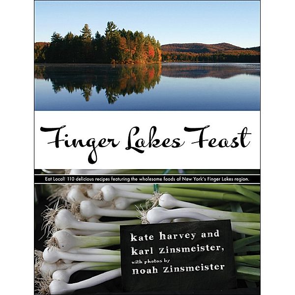Finger Lakes Feast / Nathaniel Drinkwater Novels, Kate Harvey, Karl Zinsmeister, Noah Zinsmeister