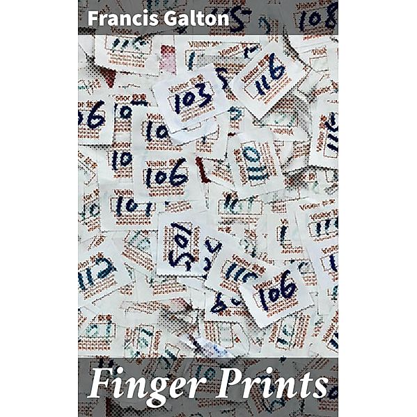 Finger Prints, Francis Galton