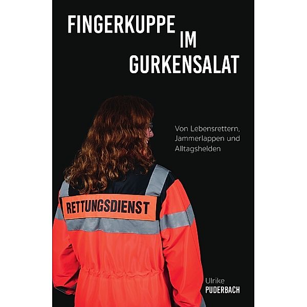 Fingerkuppe im Gurkensalat, Ulrike Puderbach