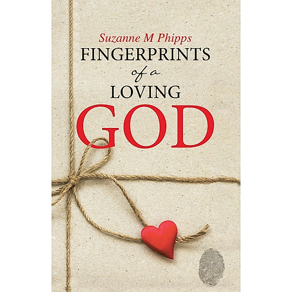 Fingerprints of a Loving God, Suzanne M Phipps