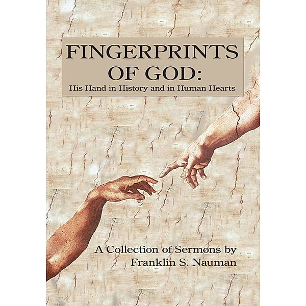 Fingerprints of God: His Hand in History and in Human Hearts, Franklin S. Nauman